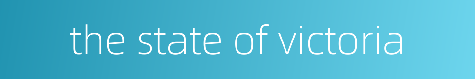 the state of victoria的同义词