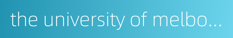 the university of melbourne的同义词