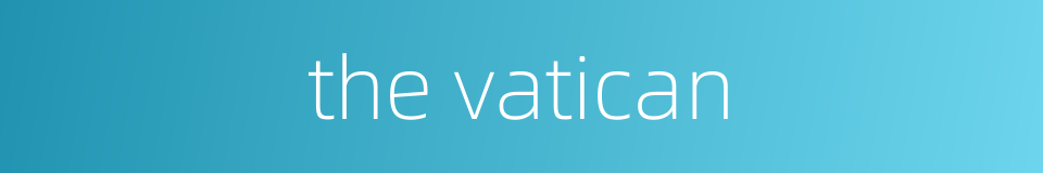 the vatican的同义词