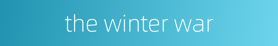 the winter war的同义词
