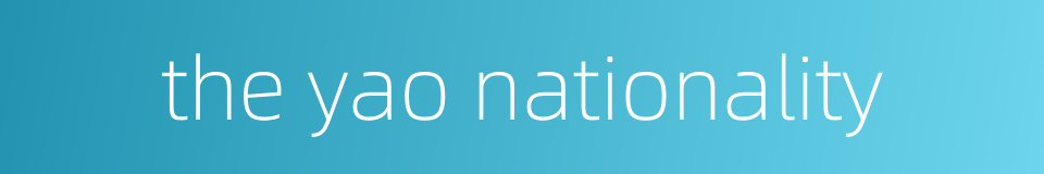 the yao nationality的同义词