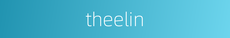 theelin的同义词