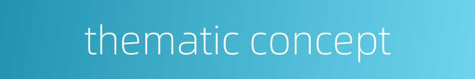 thematic concept的同义词