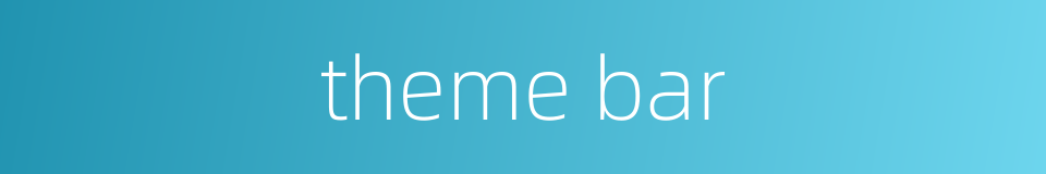 theme bar的同义词