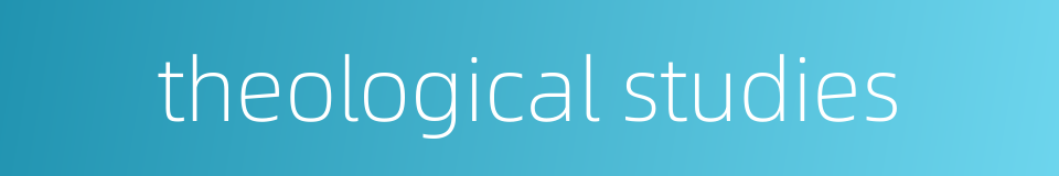 theological studies的同义词