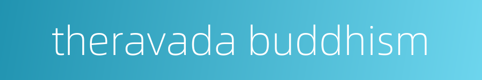 theravada buddhism的同义词