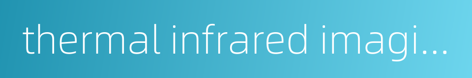 thermal infrared imaging camera的同义词