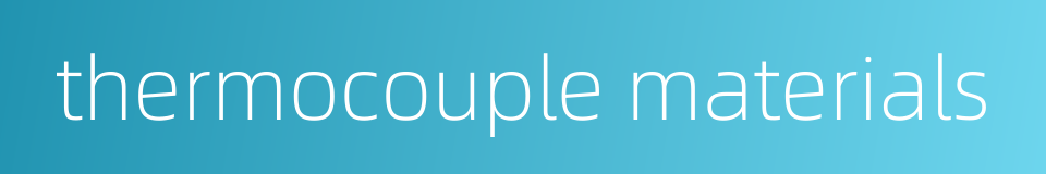 thermocouple materials的同义词