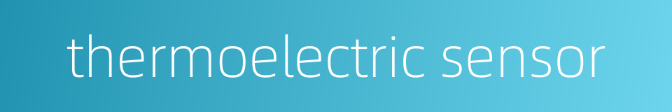 thermoelectric sensor的同义词