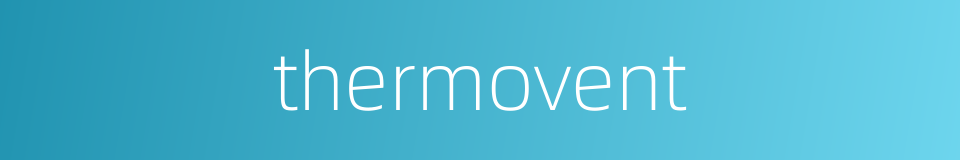thermovent的同义词