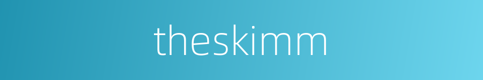 theskimm的同义词