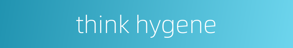 think hygene的同义词