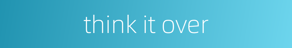 think it over的同义词