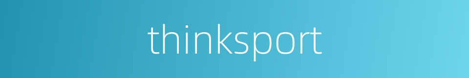 thinksport的同义词