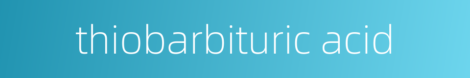 thiobarbituric acid的同义词