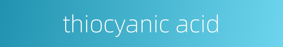 thiocyanic acid的同义词