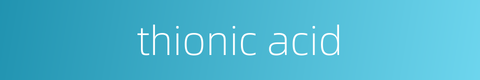 thionic acid的同义词