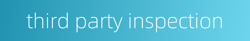 third party inspection的同义词