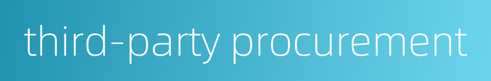 third-party procurement的同义词
