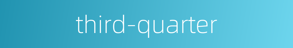 third-quarter的同义词