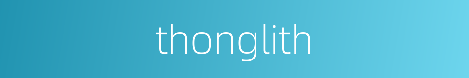thonglith的同义词