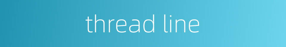 thread line的同义词
