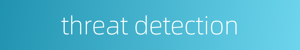 threat detection的同义词