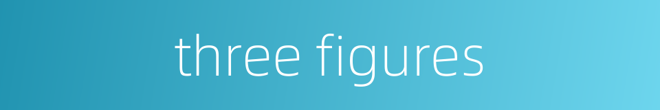 three figures的同义词