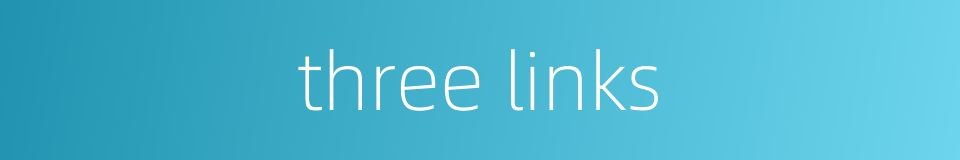 three links的同义词