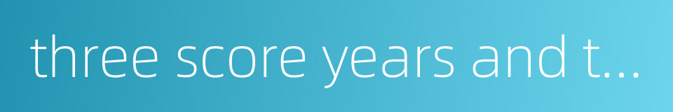 three score years and ten的同义词