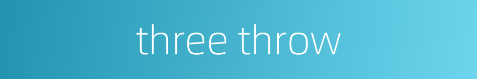 three throw的同义词