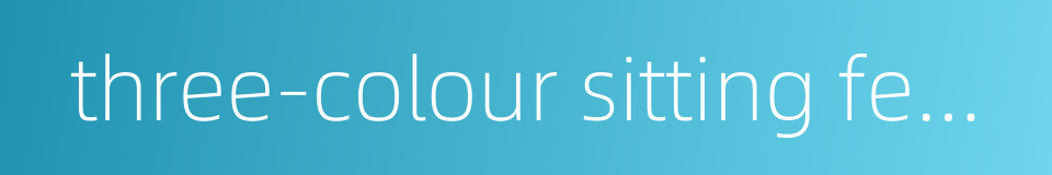 three-colour sitting female figurine的同义词