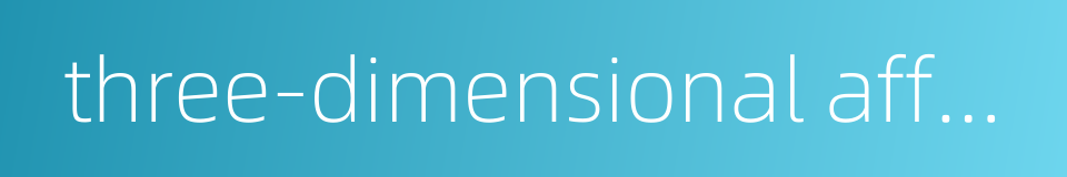 three-dimensional afforesting的同义词