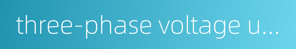 three-phase voltage unbalance的同义词
