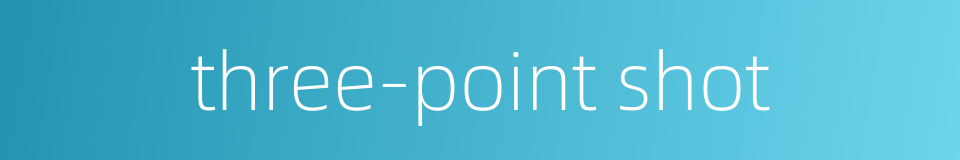 three-point shot的同义词