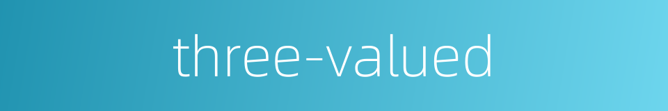 three-valued的同义词