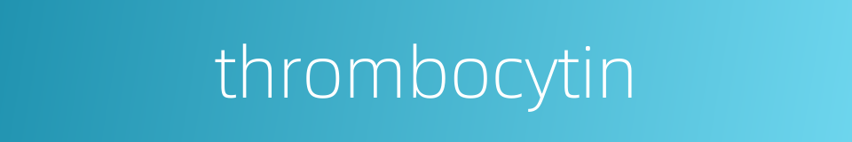 thrombocytin的同义词