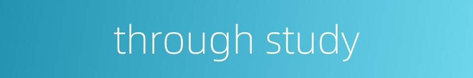 through study的同义词