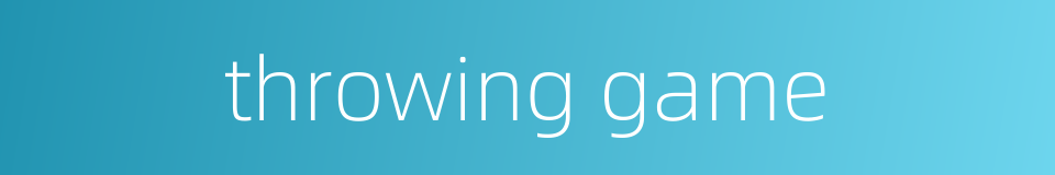 throwing game的同义词