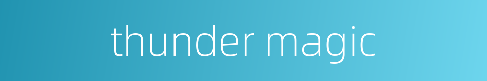 thunder magic的同义词
