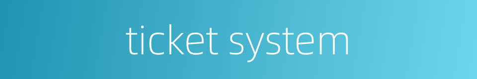 ticket system的同义词