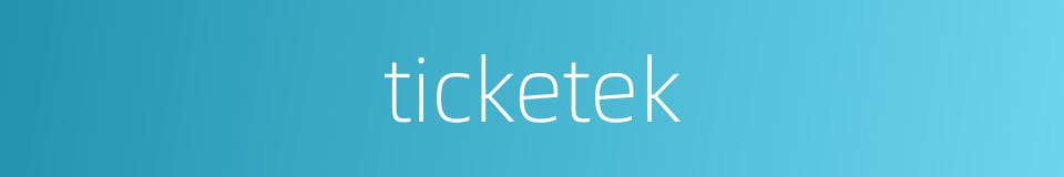 ticketek的同义词