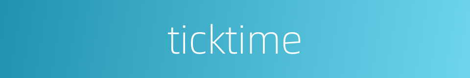 ticktime的同义词