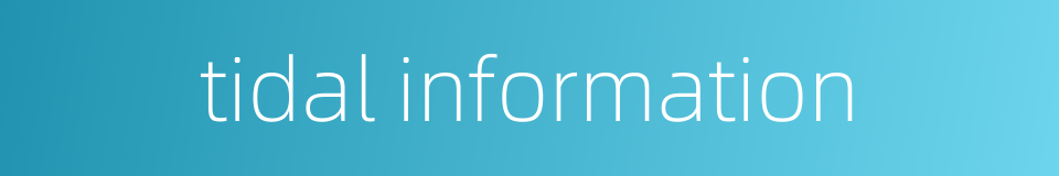 tidal information的同义词