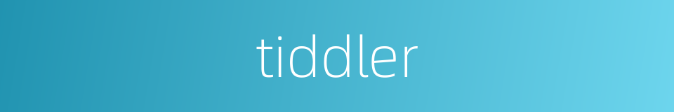 tiddler的同义词