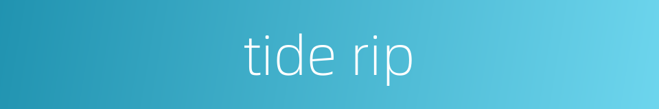 tide rip的同义词