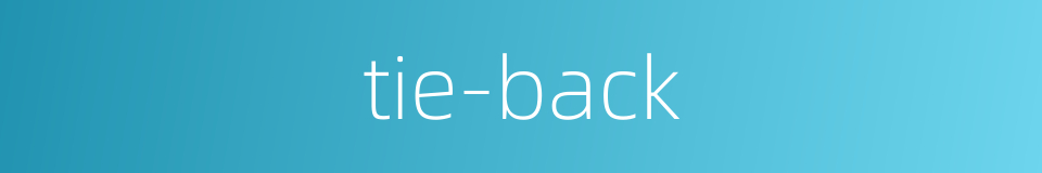 tie-back的同义词