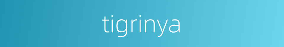 tigrinya的同义词