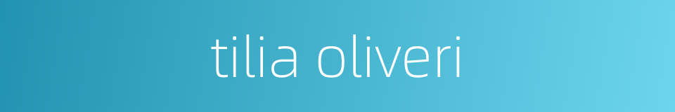 tilia oliveri的同义词