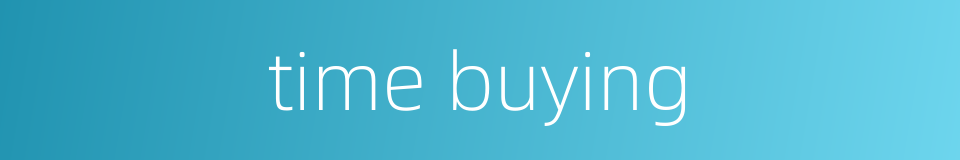 time buying的同义词